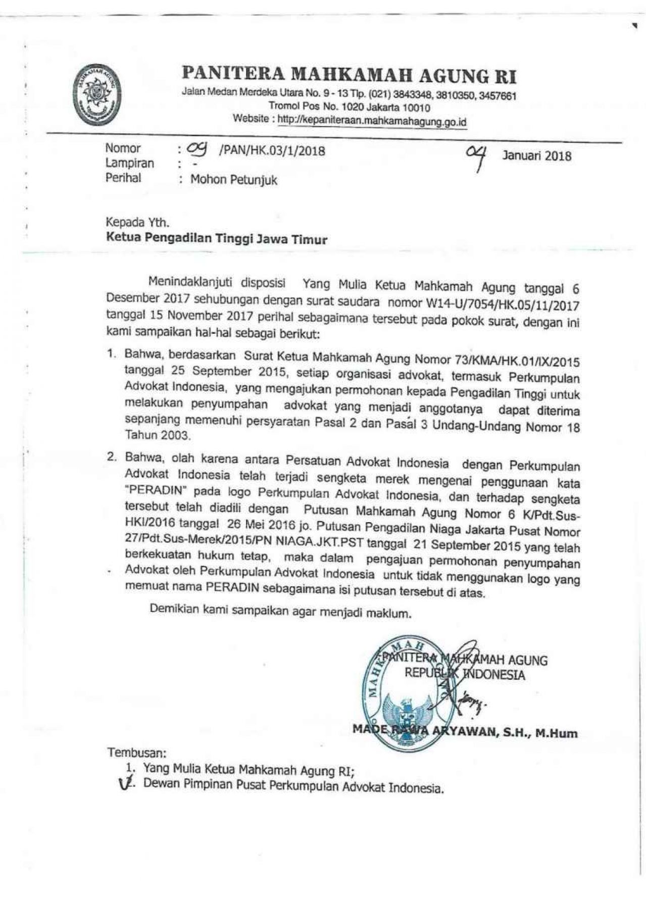 Penitera Mahkamah Agung RI, menerbitkan Surat Nomor: 09/PAN/HK.03/1/2018, tertanggal 04 Januari 2018, maka dalam pengajuan permohonan penyumpahan oleh Perkumpulan Advokat Indonesia untuk TIDAK MENGGUNAKAN LOGO YANG MEMUAT NAMA PERADIN