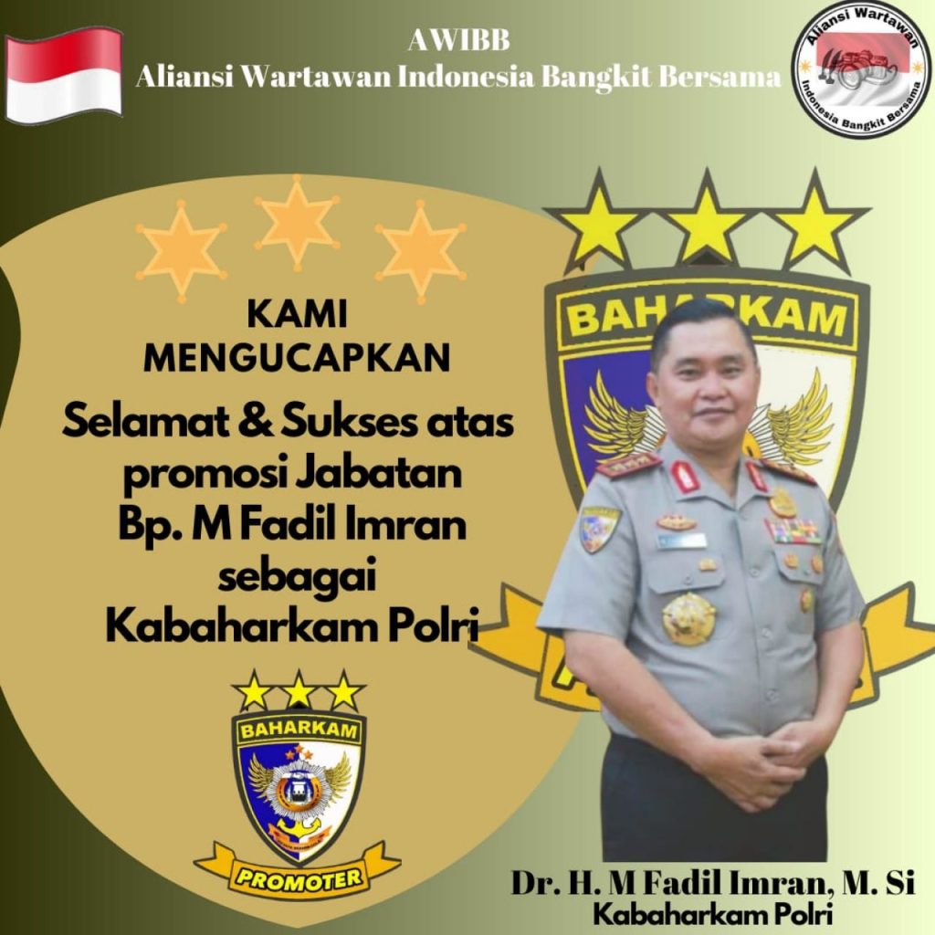 Ketum AWIBB Ucapan Selamat Kepada Komjen Pol. M. Fadil Imran Sebagai Kabaharkam Polri Baru