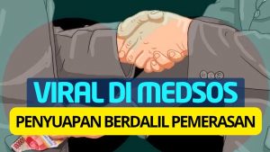 Terkait Dugaan Penyuapan Oknum Kades Terhadap Oknum LSM Jadi Viral di Medsos