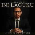 Muhammad Ari Pratomo : Rilis Album Terbaru & Pembaruan Nama Artis