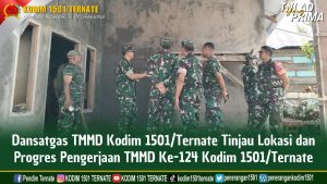 Dansatgas TMMD Kodim 1501/Ternate Tinjau Lokasi dan Progres Pengerjaan TMMD
