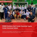 PKBM Mutiara Hati Panen Prestasi, Cetak Generasi Berprestasi dan Membanggakan